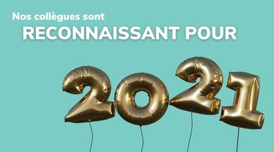 Nos collègues sont reconnaissant pour 2021